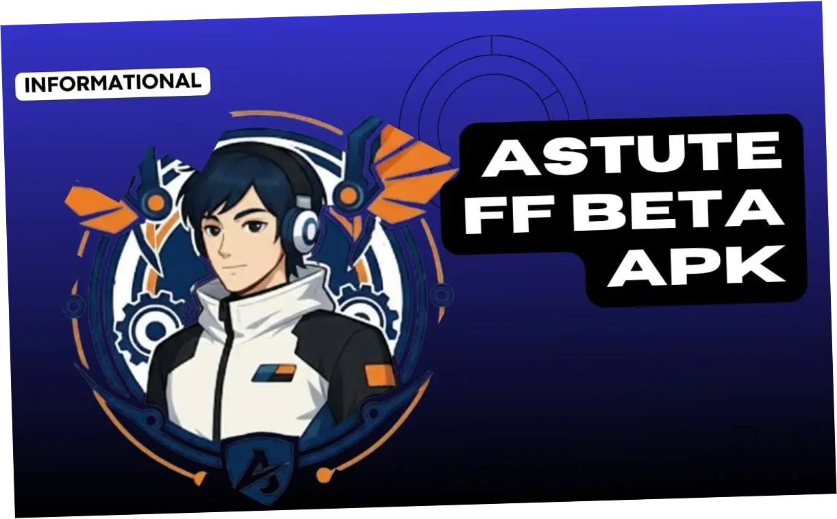 Astute FF Beta: Fitur Baru dan Perbedaan dengan FF Kipas