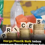 Harga Plastik Naik, Dampaknya terhadap Masyarakat dan Lingkungan
