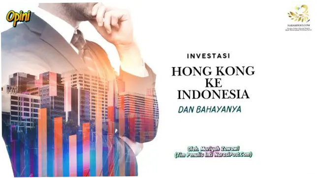 HK dan Investasi di Indonesia: Dari Pembangunan Infrastruktur hingga Pengembangan Properti