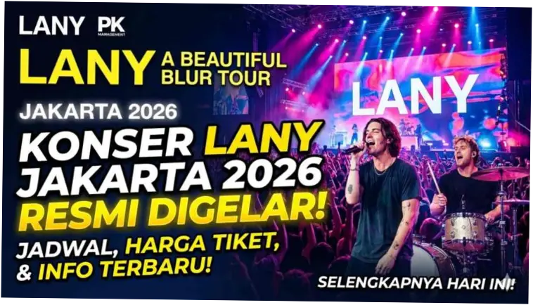 Konser LANY Jakarta 2026: Jadwal, Lokasi, dan Informasi Tiket