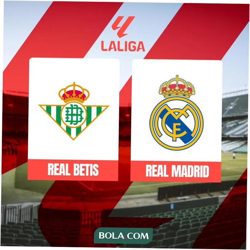 Link Live Streaming Betis vs Real Madrid di La Liga Pukul 02.00 WIB