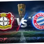 Pertarungan Sengit Leverkusen vs Bayern: Siapa yang Akan Muncul sebagai Juara DFB Pokal?
