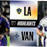 LA Galaxy VS Vancouver Whitecaps: Pertarungan Sengit di Lapangan